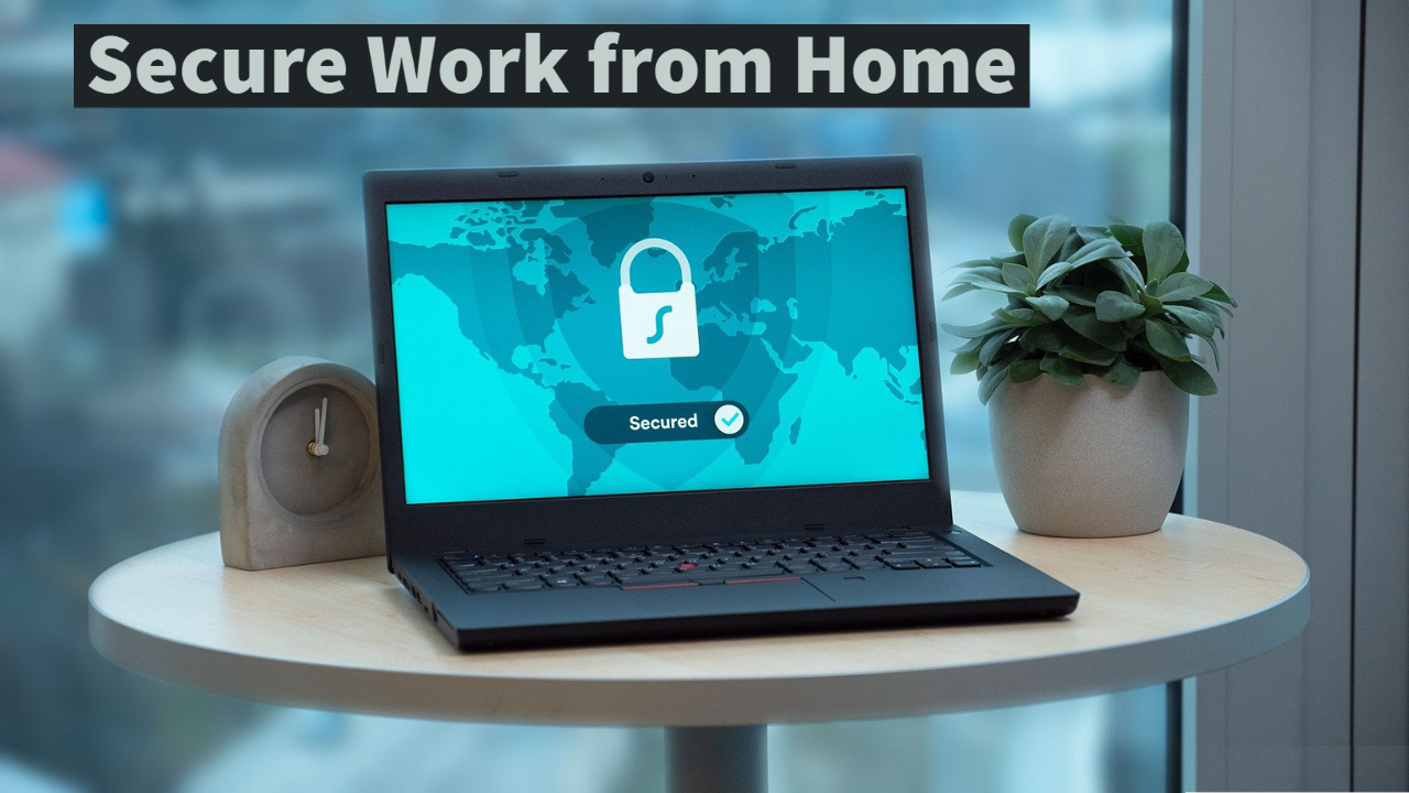 secure work from home